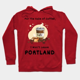 Sake Of Coffee |Portland Slogan Hoodie